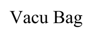 VACU BAG
