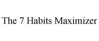 THE 7 HABITS MAXIMIZER