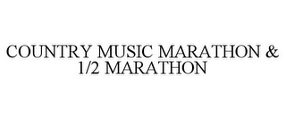 COUNTRY MUSIC MARATHON & 1/2 MARATHON