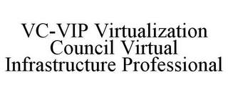 VC-VIP VIRTUALIZATION COUNCIL VIRTUAL INFRASTRUCTURE PROFESSIONAL