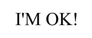 I'M OK!