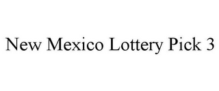 NEW MEXICO LOTTERY PICK 3