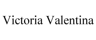 VICTORIA VALENTINA
