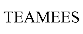 TEAMEES