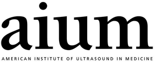 AIUM AMERICAN INSTITUTE OF ULTRASOUND IN MEDICINE