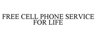 FREE CELL PHONE SERVICE FOR LIFE