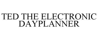 TED THE ELECTRONIC DAYPLANNER