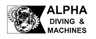 ALPHA DIVING & MACHINES