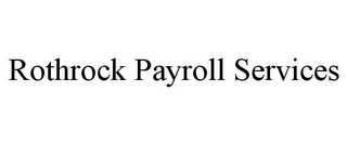 ROTHROCK PAYROLL SERVICES