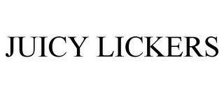 JUICY LICKERS