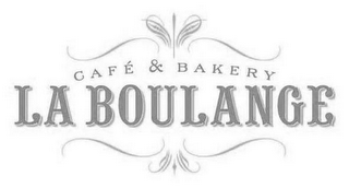 LA BOULANGE CAFÉ & BAKERY