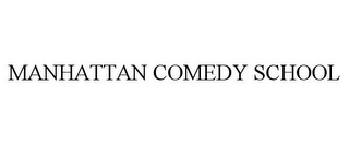 MANHATTAN COMEDY SCHOOL