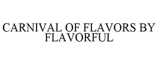 CARNIVAL OF FLAVORS BY FLAVORFUL