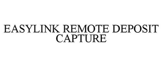 EASYLINK REMOTE DEPOSIT CAPTURE