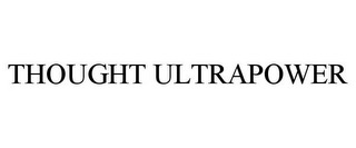 THOUGHT ULTRAPOWER