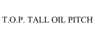 T.O.P. TALL OIL PITCH