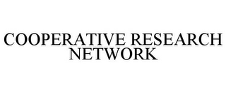 COOPERATIVE RESEARCH NETWORK