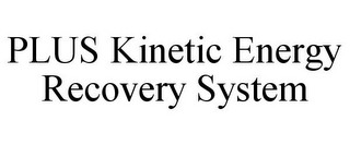 PLUS KINETIC ENERGY RECOVERY SYSTEM