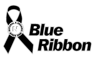 N BLUE RIBBON NATURAL & ORGANIC . SINCE 2008 .