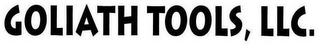 GOLIATH TOOLS, LLC.