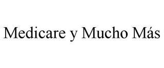 MEDICARE Y MUCHO MÁS