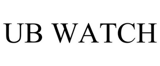 UB WATCH