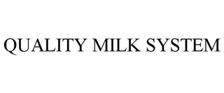 QUALITY MILK SYSTEM