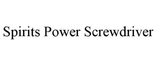 SPIRITS POWER SCREWDRIVER