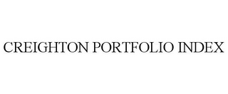 CREIGHTON PORTFOLIO INDEX