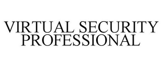 VIRTUAL SECURITY PROFESSIONAL