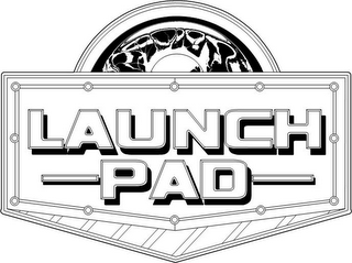 LAUNCH PAD