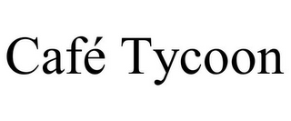 CAFÉ TYCOON
