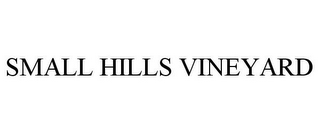 SMALL HILLS VINEYARD