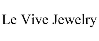 LE VIVE JEWELRY