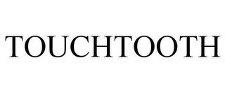 TOUCHTOOTH