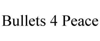 BULLETS 4 PEACE