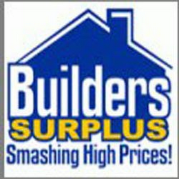 BUILDERS SURPLUS SMASHING HIGH PRICES!