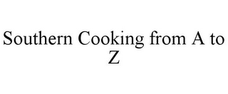 SOUTHERN COOKING FROM A TO Z