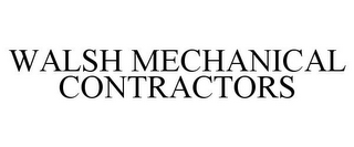 WALSH MECHANICAL CONTRACTORS