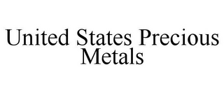 UNITED STATES PRECIOUS METALS