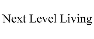 NEXT LEVEL LIVING