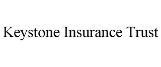 KEYSTONE INSURANCE TRUST