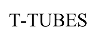 T-TUBES