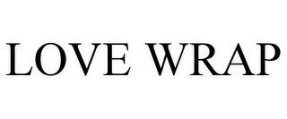 LOVE WRAP