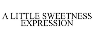 A LITTLE SWEETNESS EXPRESSION