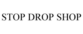 STOP DROP SHOP