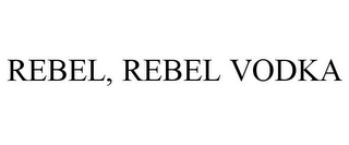 REBEL, REBEL VODKA