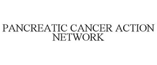 PANCREATIC CANCER ACTION NETWORK