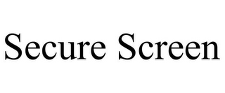 SECURE SCREEN