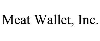 MEAT WALLET, INC.